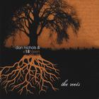 Dan Nichols And Eighteen - The Roots