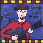 Dan Phelps - Broke Down Engine