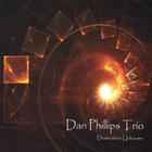 Dan Phillips Trio - Destination Unknown