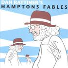 Dan Rattiner - Dan Rattiner's Hamptons Fables