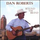 Dan Roberts - Beyond The Brand