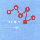 Dan Tyler - Better Living