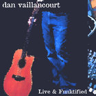 Dan Vaillancourt - Live & Funktified