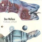 Dan Wallace - Culture Of Self
