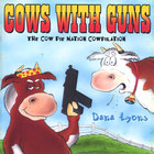 Dana Lyons - Cows With Guns: The Cow Pie Nation Cowpilation