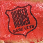 Danger Danger - Rare Cuts