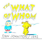 Daniel Johnston - The What Of Whom (Tape)