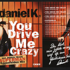 Daniel K. - You Drive Me Crazy (Single)