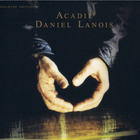 Daniel Lanois - Acadie