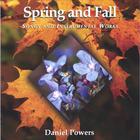 Daniel Powers - Spring and Fall