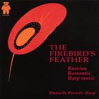 Danielle Perrett - The Firebird's Feather - Russian Romantic Harp Music