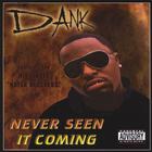 Dank - Never Seen It Coming