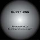 Dann Glenn - Symphony No. 6 "The Galactic Symphony"