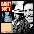 Danny & Dusty - Cast Iron Soul