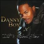Danny Boy - Its About Time
