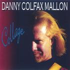 danny colfax mallon - Collage
