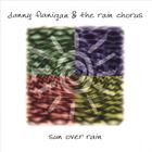 danny flanigan and the rain chorus - sun over rain