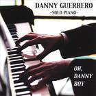 DANNY GUERRERO - Oh, Danny Boy
