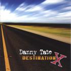 Danny Tate - Destination X