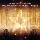 dariustx - The Revelator and the Twilight