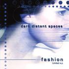 Dark Distant Spaces - Fashion (MCD)