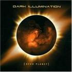 Dark Illumination - Dead Planet