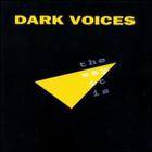 Dark Voices - the way it is