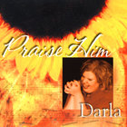 Darla Day - Praise Him