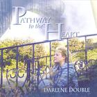 Darlene Double - Pathway to the Heart