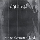 darlingd - Trip To Electronica Land