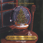 Darren Curtis Skanson - A Light Classical Christmas