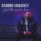 Darron McKinney - Feel Like Makin Love