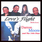 Darron Moore and The 14th Floor - Love's Flight (Reflections)