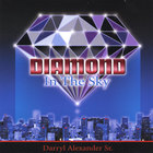 Darryl Alexander Sr. - Diamond In The Sky