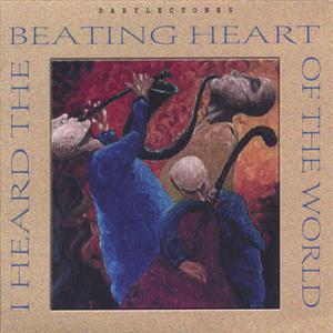 i heard the beating heart of the world