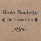 Dave Boutette - The Piccolo Heart