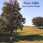 Dave Gibb - Speed of the Plough