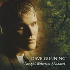 Dave Gunning - Caught Between Shadows
