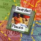 Dave Hall - Places