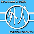 Dave Hartl & Gaijin - Foreign Growth