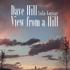 Dave Hill - View From a Hill