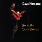 Dave Howard - Live at the Sierra Theatre