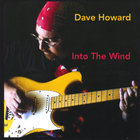 Dave Howard - Into The Wind