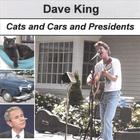Dave King - Cats and Cars and Presidents