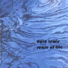 Dave Lewis - Sense of Life