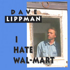 Dave Lippman - I Hate Wal-Mart