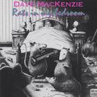 Dave Mackenzie - Rats In My Bedroom