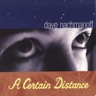 Dave Nachmanoff - A Certain Distance