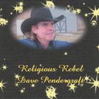 Dave Pendergraft - Religious Rebel
