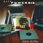 Dave Powers - Listen To This